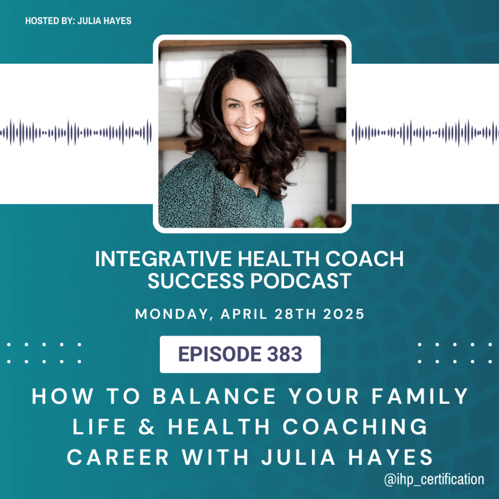 How to Balance Your Family Life & Health Coaching Career with Julia Hayes
